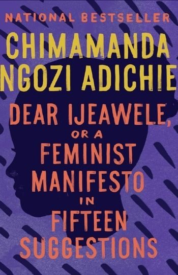 Dear Ijeawele Chimamanda Ngozi Adichie