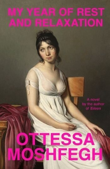 My Year of Rest and Relaxation Ottessa Moshfegh